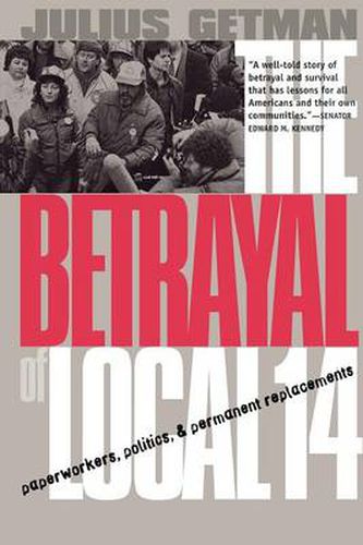 Cover image for The Betrayal of Local 14: Paperworkers, Politics and Permanent Replacements