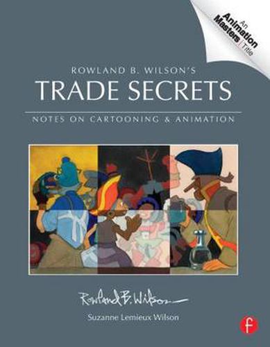 Cover image for Rowland B. Wilson's Trade Secrets: Notes on Cartooning and Animation