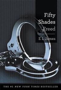 Cover image for Fifty Shades Freed: Book Three of the Fifty Shades Trilogy