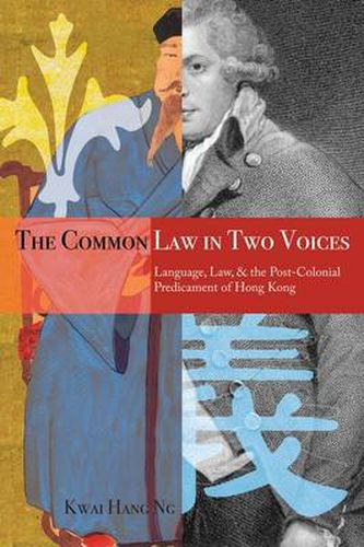 Cover image for The Common Law in Two Voices: Language, Law, and the Postcolonial Dilemma in Hong Kong