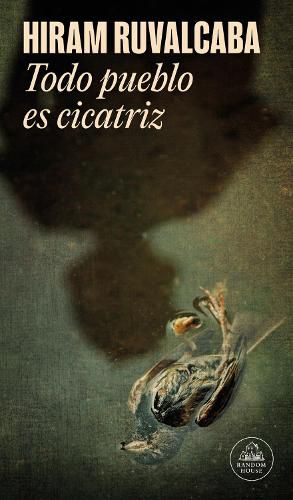 Cover image for Todo pueblo es cicatriz / Every Town Is a Scar