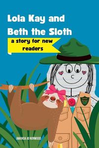 Cover image for Lola Kay and Beth the Sloth