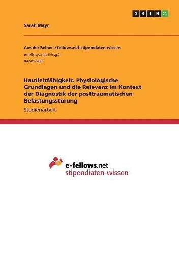 Cover image for Hautleitfahigkeit. Physiologische Grundlagen und die Relevanz im Kontext der Diagnostik der posttraumatischen Belastungsstoerung