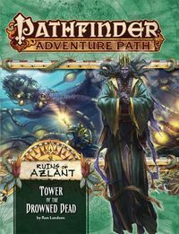 Cover image for Pathfinder Adventure Path: Ruins of Azlant 5 of 6 - Tower of the Drowned Dead