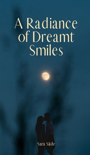 A Radiance of Dreamt Smiles