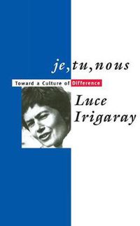 Cover image for Je, Tu, Nous: Toward a Culture of Difference