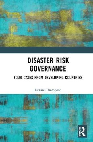 Cover image for Disaster Risk Governance: Four Cases from Developing Countries