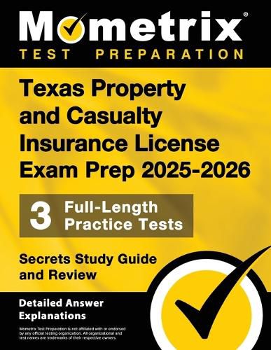 Cover image for Texas Property and Casualty Insurance License Exam Prep 2025-2026 - 3 Full-Length Practice Tests, Secrets Study Guide and Review