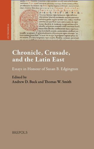 Cover image for Chronicle, Crusade, and the Latin East: Essays in Honour of Susan B. Edgington