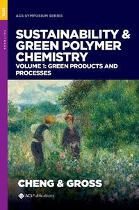 Cover image for Sustainability & Green Polymer Chemistry Volume 1: Green Products and Processes