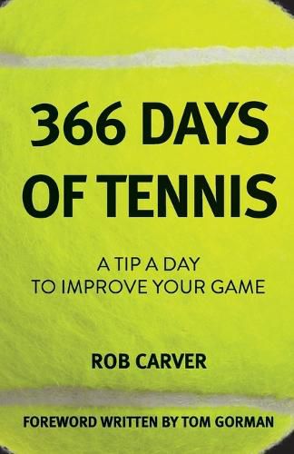 Cover image for 366 Days of Tennis: A Tip a Day to Improve Your Game