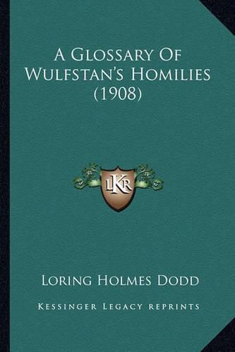 Cover image for A Glossary of Wulfstan's Homilies (1908)