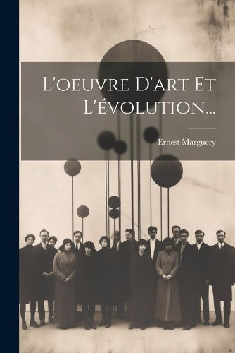 Cover image for L'oeuvre D'art Et L'evolution...