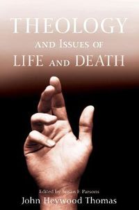 Cover image for Theology and Issues of Life and Death