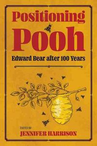 Cover image for Positioning Pooh: Edward Bear after One Hundred Years