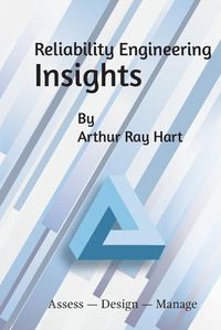 Cover image for Reliability Engineering Insights: Assess - Design - Manage