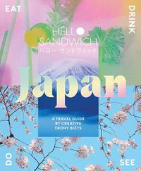 Cover image for Hello Sandwich Japan: A Travel Guide by Creative Ebony Bizys