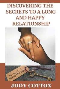 Cover image for Discovering the Secrets to a Long and Happy Relationship