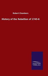 Cover image for History of the Rebellion of 1745-6