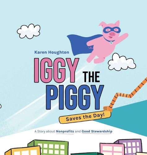 Cover image for Iggy the Piggy Saves the Day