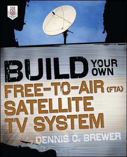 Cover image for Build Your Own Free-to-Air (FTA) Satellite TV System