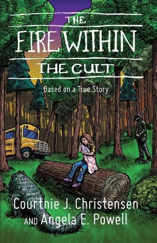 Cover image for The Fire Within The Cult: Based on a True Story