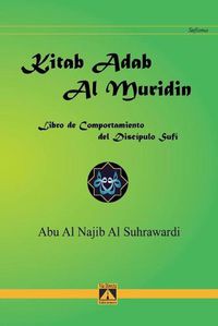 Cover image for Kitab Adab Al Muridin: Libro del comportamiento del discipulo sufi