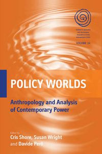 Cover image for Policy Worlds: Anthropology and the Analysis of Contemporary Power