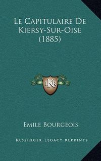 Cover image for Le Capitulaire de Kiersy-Sur-Oise (1885)