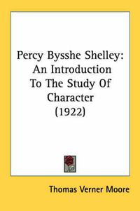 Cover image for Percy Bysshe Shelley: An Introduction to the Study of Character (1922)