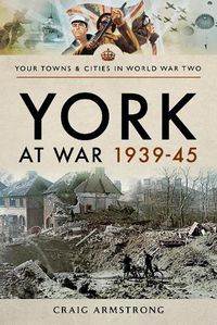 Cover image for York at War 1939 45