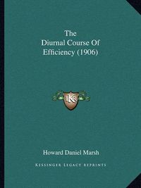 Cover image for The Diurnal Course of Efficiency (1906)