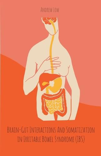 Cover image for Brain-Gut Interactions And Somatization in Irritable Bowel Syndrome (IBS)