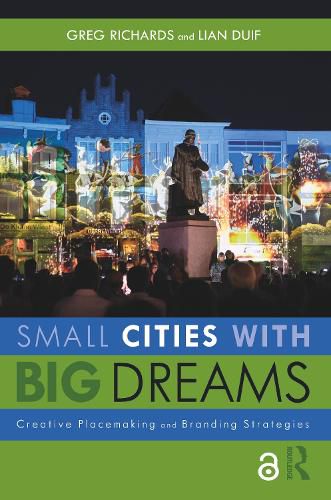 Cover image for Small Cities with Big Dreams: Creative Placemaking and Branding Strategies