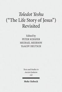 Cover image for Toledot Yeshu ( The Life Story of Jesus ) Revisited: A Princeton Conference