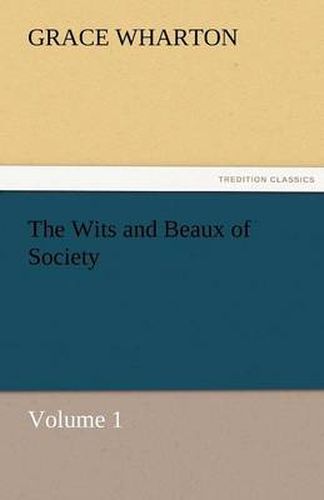 Cover image for The Wits and Beaux of Society Volume 1