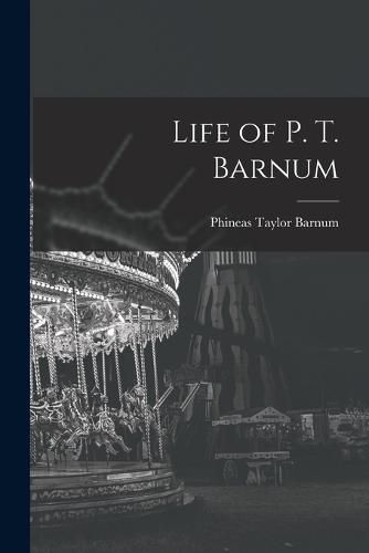 Life of P. T. Barnum