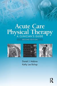 Cover image for Acute Care Physical Therapy: A Clinician's Guide