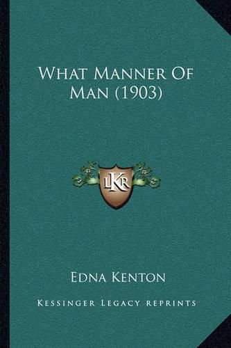 Cover image for What Manner of Man (1903)