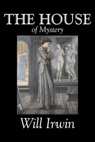 Cover image for The House of Mystery by Will Irwin, Fiction, Classics, Horror, Action & Adventure