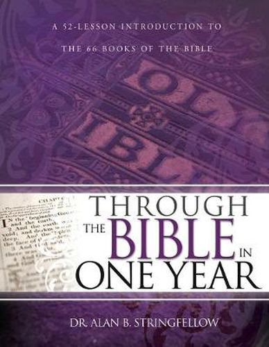 Cover image for Through the Bible in One Year: A 52-Lesson Introduction to the 66 Books of the Bible