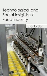 Cover image for Technological and Social Insights in Food Industry