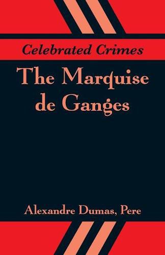 Cover image for Celebrated Crimes: The Marquise de Ganges