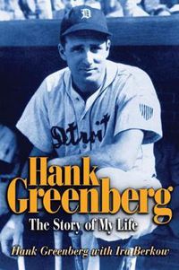 Cover image for Hank Greenberg: The Story of My Life