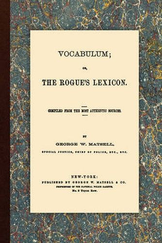 Cover image for Vocabulum, Or, the Rogue's Lexicon. Compiled from the Most Authentic Sources.