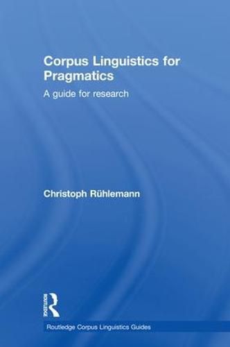 Cover image for Corpus Linguistics for Pragmatics: A guide for research