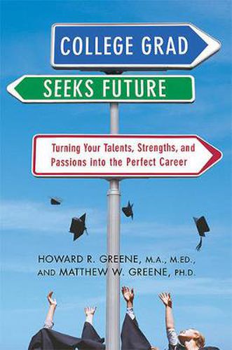 Cover image for College Grad Seeks Future: Turning Your Talents, Strengths, and Passions Into the Perfect Career