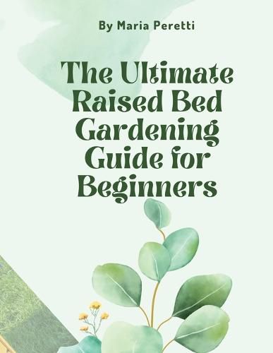 Cover image for The Ultimate Raised Bed Gardening Guide for Beginners