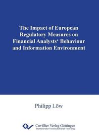 Cover image for The Impact of European Regulatory Measures on Financial Analysts' Behaviour and Information Environment