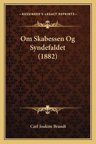 Cover image for Om Skabessen Og Syndefaldet (1882)